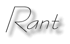 rant