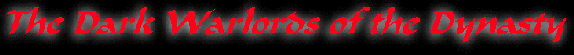 The Dark Warlords of the Dynasty