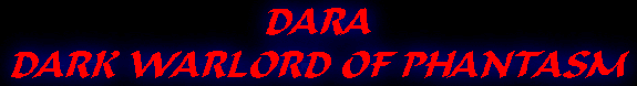 Dara, Dark Warlord of Phantasm